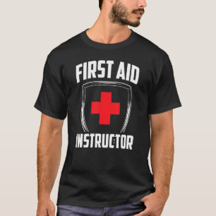First Aid Instructor Coach Course Emergency Care T-Shirt