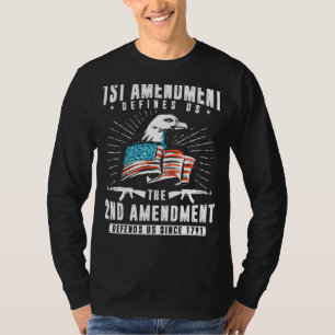 First Amendment Defines Us The Second Defends Us T-Shirt