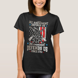 First Amendment Defines Us  The Second Defends Us  T-Shirt