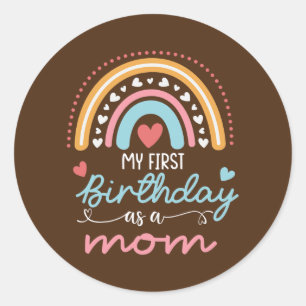 First Birthday as a Mum Funny Pregnancy Classic Round Sticker