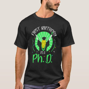 First Birthday As A Phd Humour Pregnant Pregnancy  T-Shirt