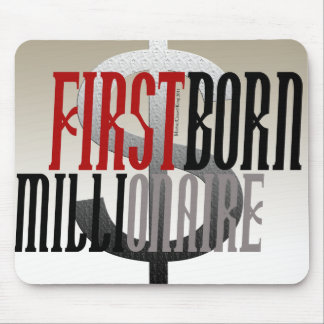 "First Born Millionaire" Mouse Mat