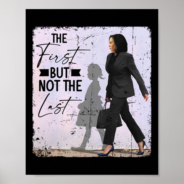 First But Not The Last Kamala Harris Black History Poster (Front)
