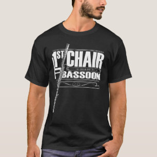 First Chair Bassoon a Band Member Orchestra Player T-Shirt