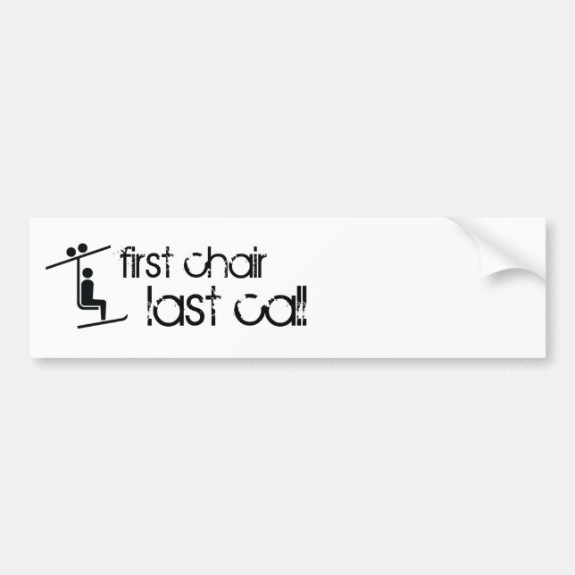 first chair last call bumper sticker (Front)
