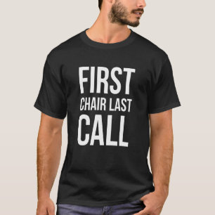 First Chair Last Call Skiing Quote - Ski And Snowb T-Shirt
