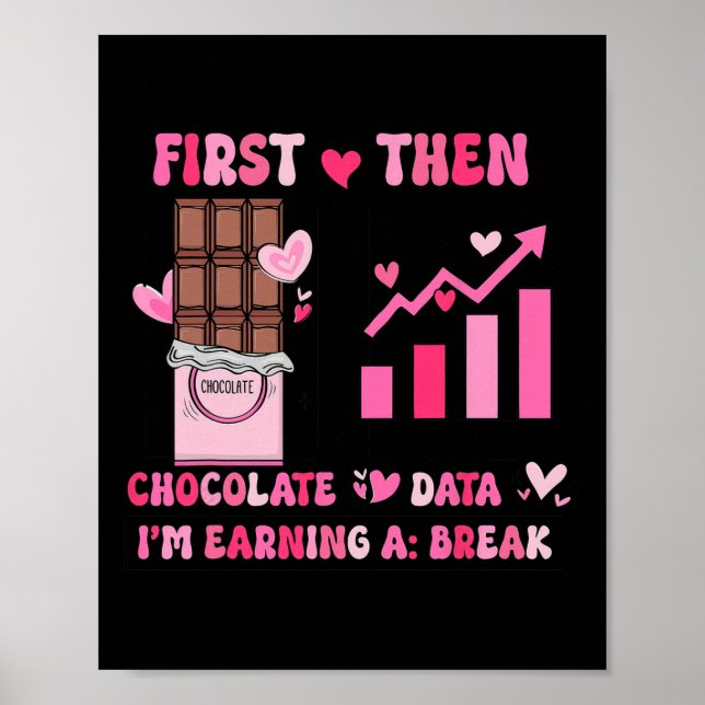 First Chocolate Then Data I'm Earning A Break Vale Poster (Front)