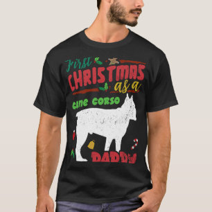 First Christmas as a Cane Corso dog daddy  Cane Co T-Shirt