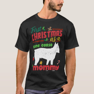 First Christmas as a Cane Corso dog mommy T-Shirt