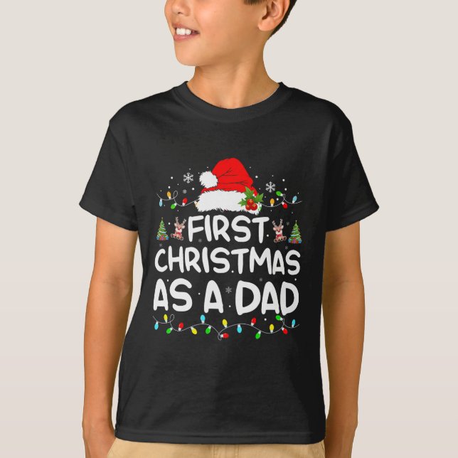 First Christmas As A Dad Funny New Dad Christmas F T-Shirt (Front)