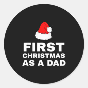 First Christmas As A Dad Funny New Dad Xmas Holida Classic Round Sticker