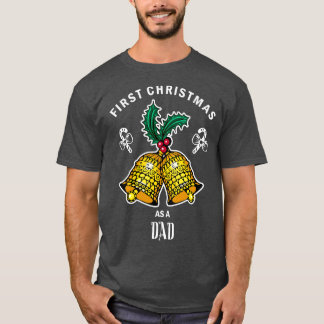 First christmas as a dad Funny Santa Christmas Ts T-Shirt