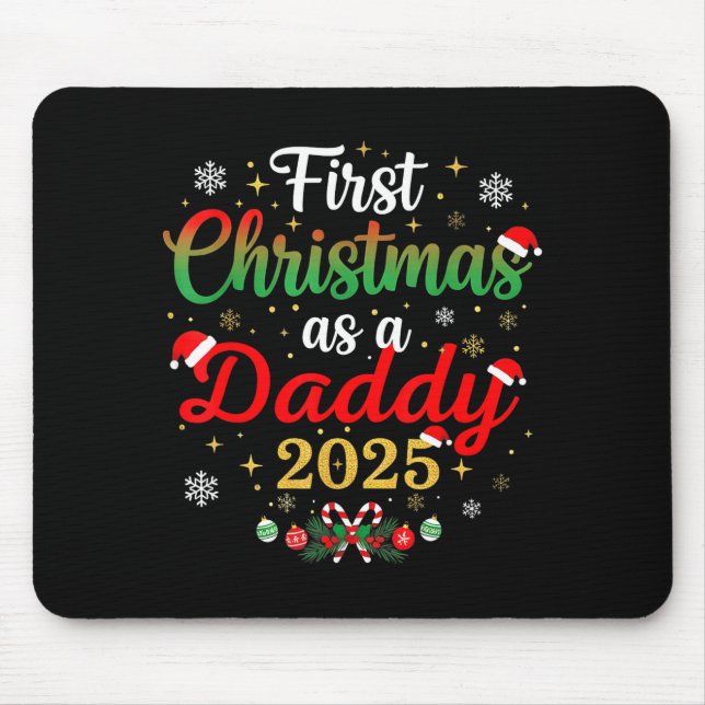 First Christmas As A Daddy 2025 New Dad Xmas  Mouse Mat (Front)