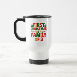 First Christmas as a Family of 3 Funny Matching Travel Mug