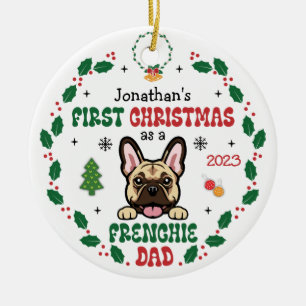 First Christmas As A French Bulldog Dad Dog Ceramic Tree Decoration