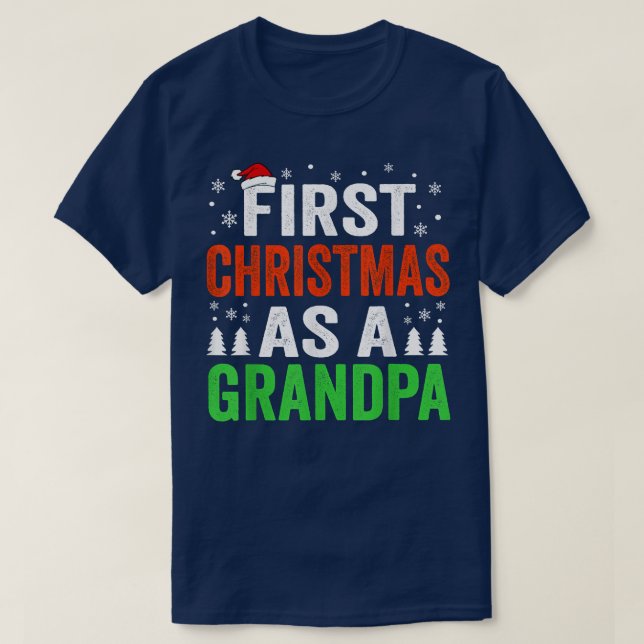 First Christmas As A Grandpa New 1st Christmas Gra T-Shirt (Design Front)
