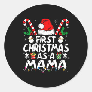 First Christmas As A Mama New Mama Long Sleeve  Classic Round Sticker