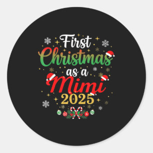 First Christmas As A Mimi 2025 New Mommy Xmas  Classic Round Sticker