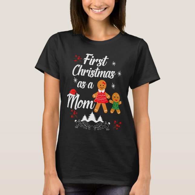 First Christmas As A Mom New Mom Xmas Gift  T-Shirt (Front)