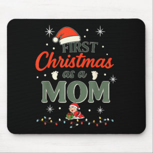 First Christmas As A Mom New Mommy Holiday Celebra Mouse Mat