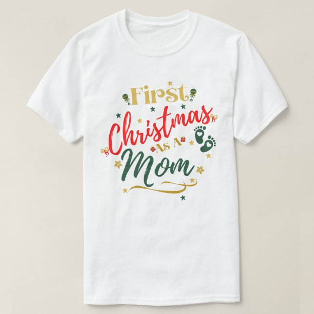 First Christmas as a Mom T-Shirt (Design Front)