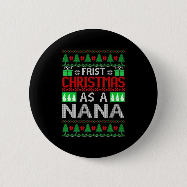 First Christmas As A Nana Santa Hat Ugly Xmas New  6 Cm Round Badge (Front)