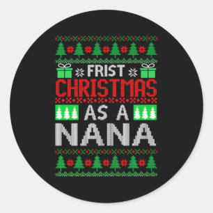 First Christmas As A Nana Santa Hat Ugly Xmas New  Classic Round Sticker
