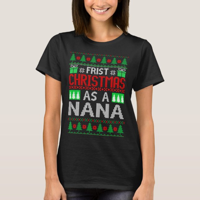 First Christmas As A Nana Santa Hat Ugly Xmas New  T-Shirt (Front)