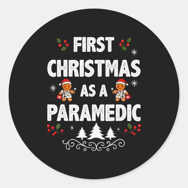 First Christmas As A Paramedic Funny Holiday Men W Classic Round Sticker (Front)