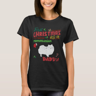 First Christmas as a Pomeranian dog daddy  Pomeran T-Shirt