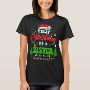 First Christmas As A Sister Holiday Santa Hat Gro T-Shirt