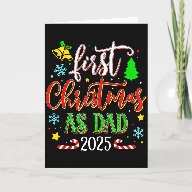 First Christmas As Dad 2025 Festive Holiday Celebr Card (Front)