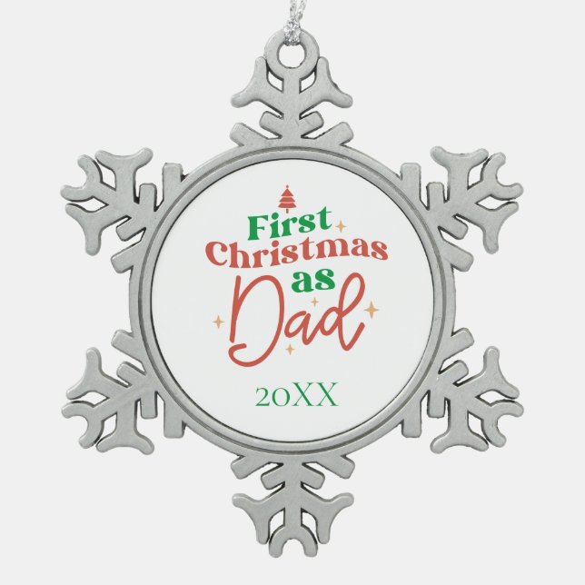 First Christmas As Dad New Father Dad  Snowflake Pewter Christmas Ornament (Front)