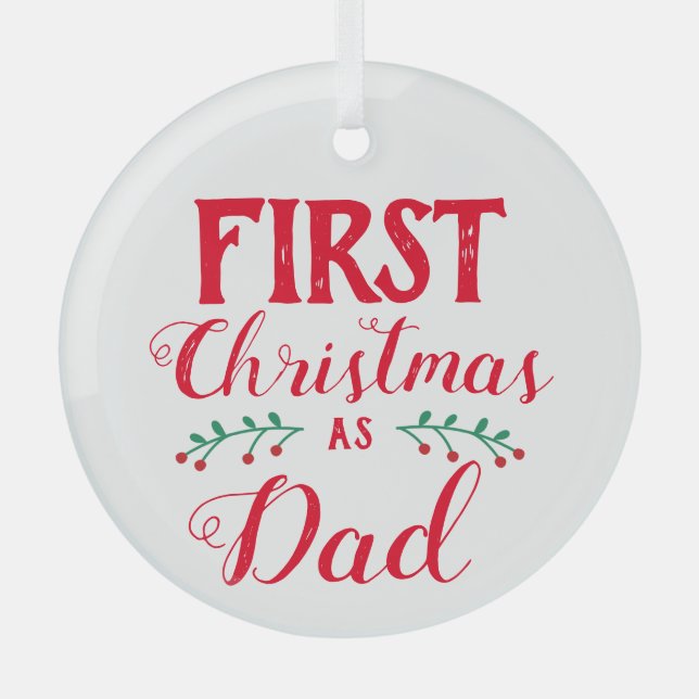 First Christmas as Dad red lettering white  Glass Tree Decoration (Front)
