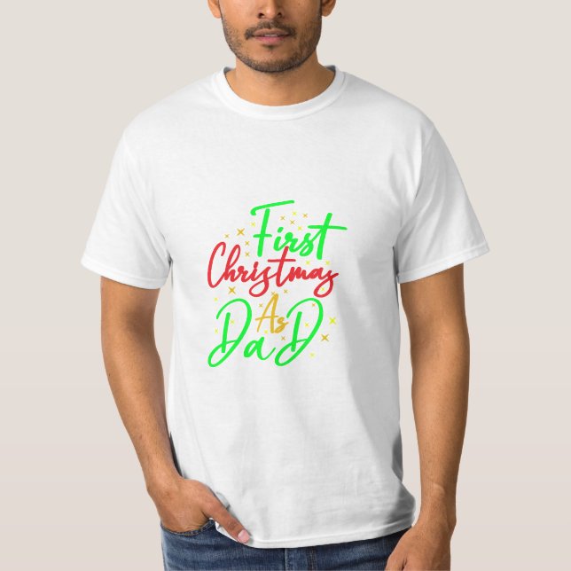 First Christmas as Dad -  T-Shirt (Front)
