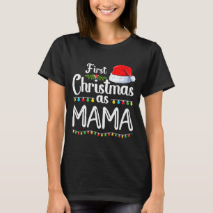 First Christmas As Mama New Mama 1st Christmas Xma T-Shirt