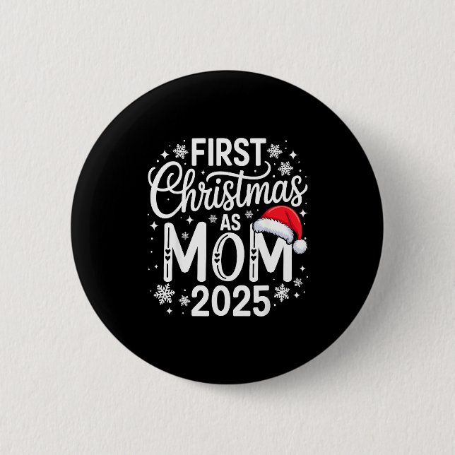 First Christmas As Mom 2025 Matching Family Holida 6 Cm Round Badge (Front)