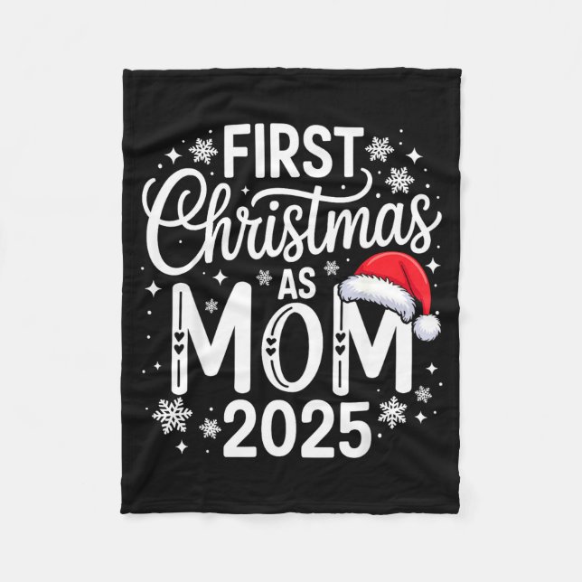 First Christmas As Mom 2025 Matching Family Holida Fleece Blanket (Front)