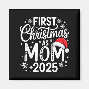 First Christmas As Mom 2025 Matching Family Holida Magnet