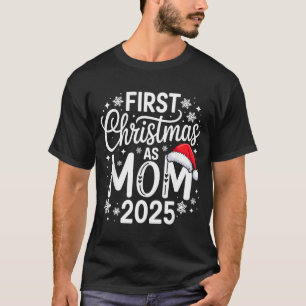 First Christmas As Mom 2025 Matching Family Holida T-Shirt