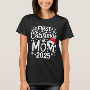 First Christmas As Mom 2025 Matching Family Holida T-Shirt