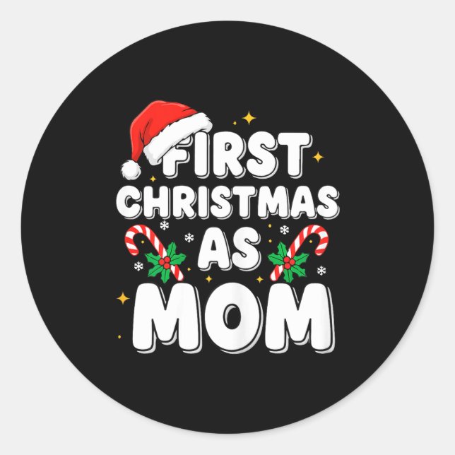 First Christmas As Mom  Classic Round Sticker (Front)