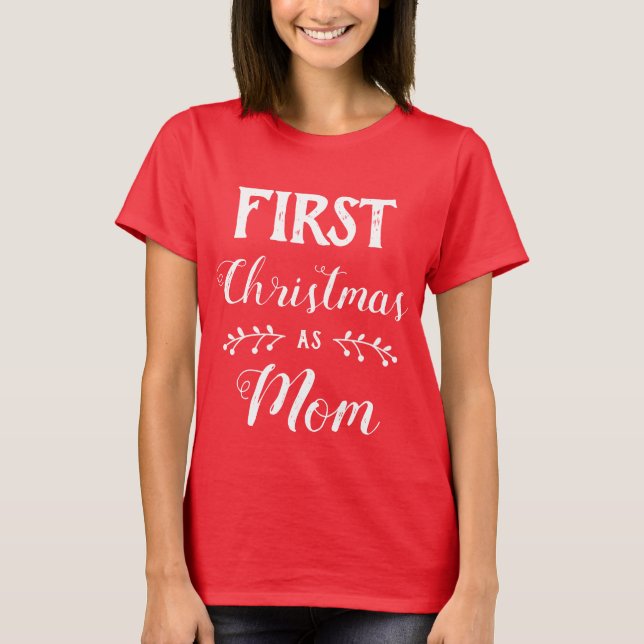 First Christmas as Mum family matching white text T-Shirt (Front)