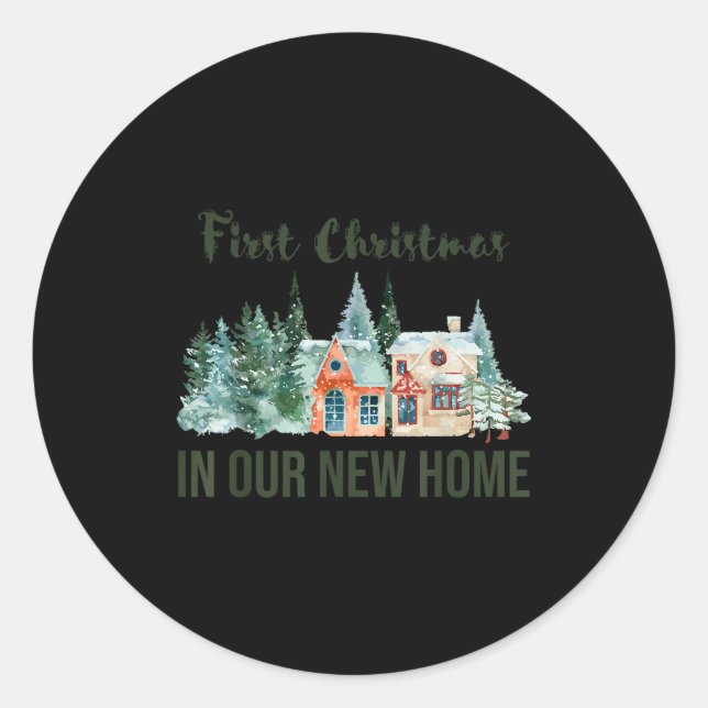 First Christmas In Our New Home Christmas Design  Classic Round Sticker (Front)