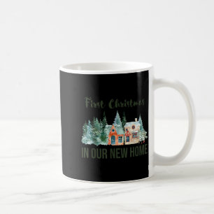 First Christmas In Our New Home Christmas Design  Coffee Mug