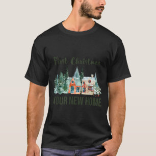 First Christmas In Our New Home Christmas Design T-Shirt