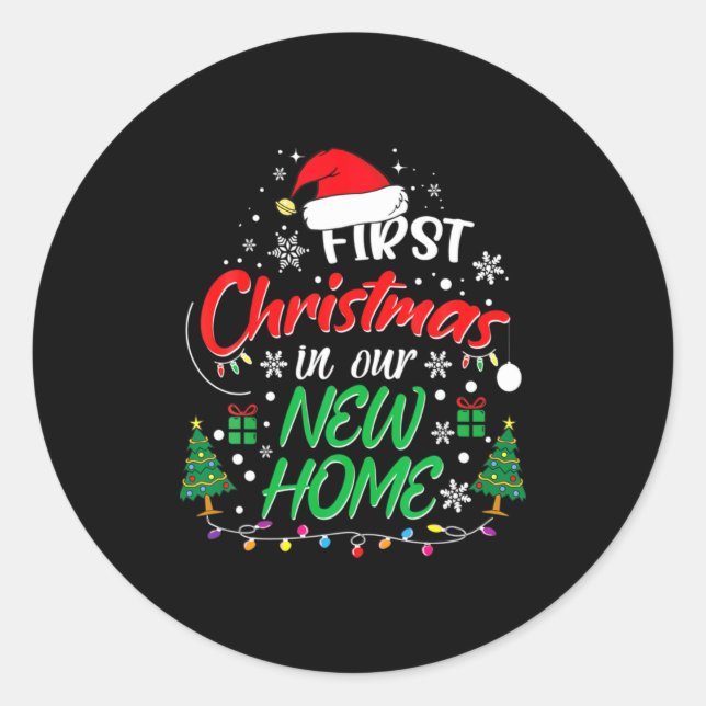 First Christmas In Our New Home Housewarming Xmas  Classic Round Sticker (Front)