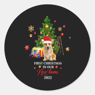 First Christmas In Our New Home Xmas For Corgi T S Classic Round Sticker