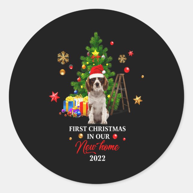 First Christmas In Our New Home Xmas For Spaniel T Classic Round Sticker (Front)