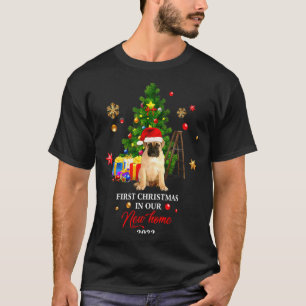 First Christmas In Our New Home Xmas Gift For Pug  T-Shirt